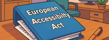 L&rsquo;European Accessibility Act : que devez-vous prendre en compte ?